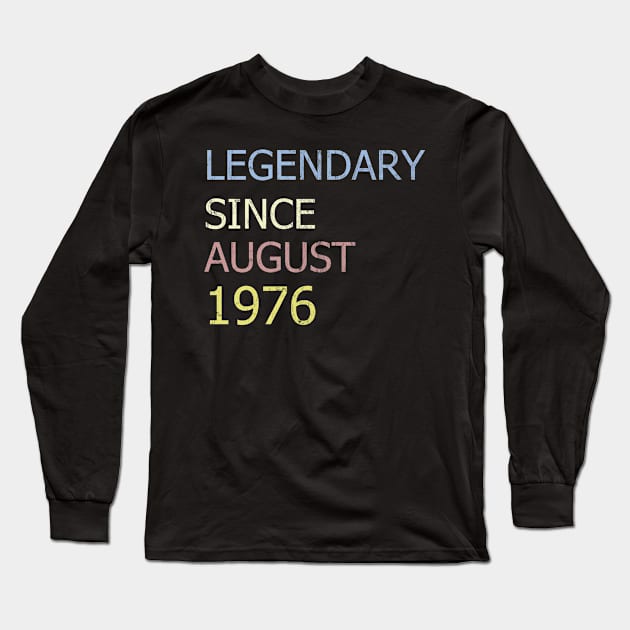 LEGENDARY SINCE AUGUST 1976 Long Sleeve T-Shirt by BK55